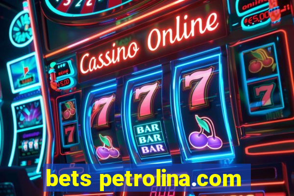 bets petrolina.com